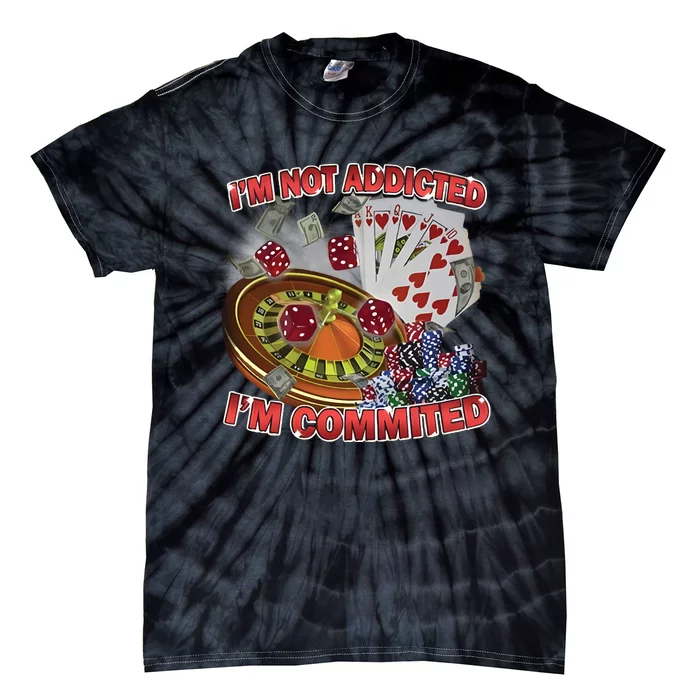 Driptoosoft IM Not Addicted IM Committed New Tie-Dye T-Shirt