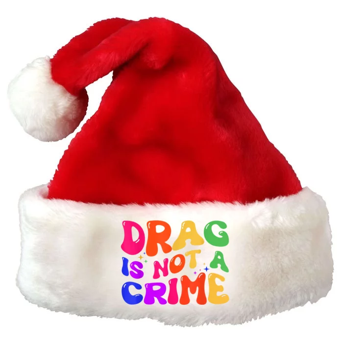 Drag Is Not A Crime LGBT Gay Pride Equality Drag Queen Premium Christmas Santa Hat