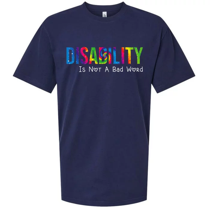 Disability Is Not A Bad Word Disability Pride Month Tie Dye Sueded Cloud Jersey T-Shirt