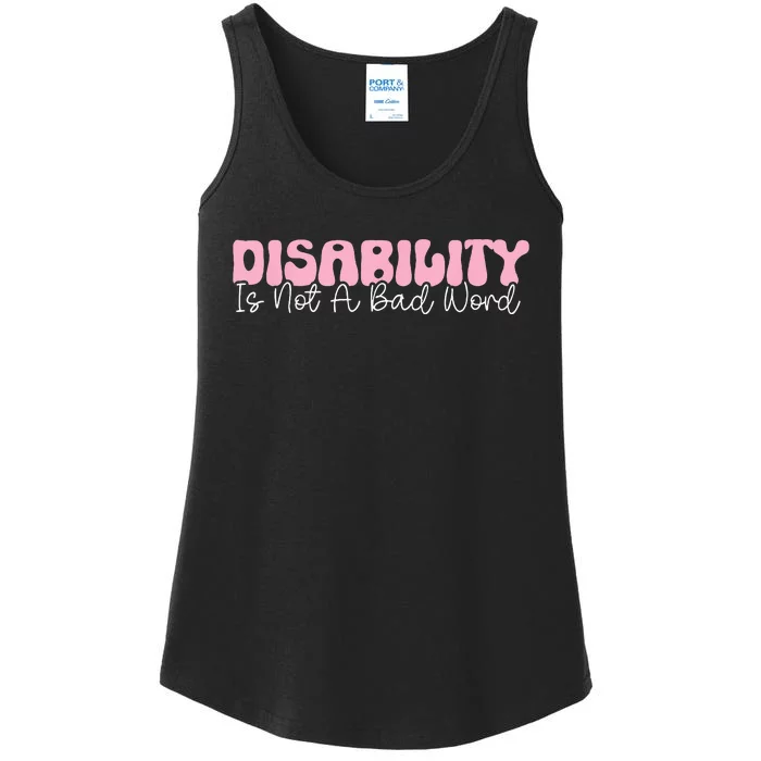 Disability Is Not A Bad Word Disability Pride Month Groovy Ladies Essential Tank