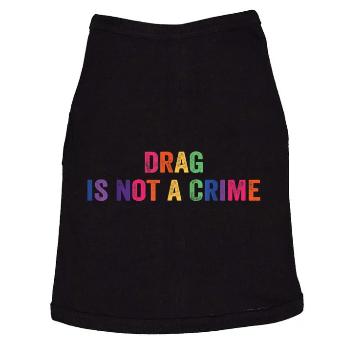 Drag Is Not A Crime Doggie Tank