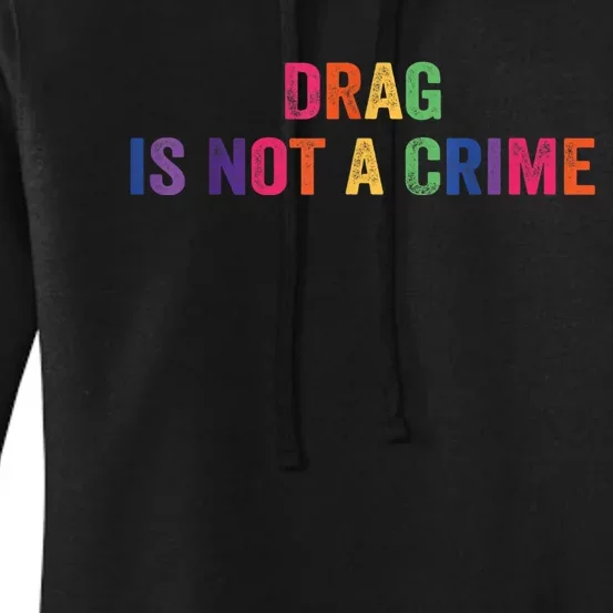 Drag Is Not A Crime Women's Pullover Hoodie