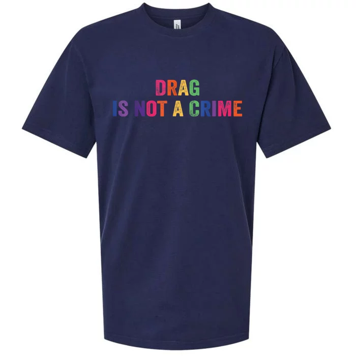 Drag Is Not A Crime Sueded Cloud Jersey T-Shirt