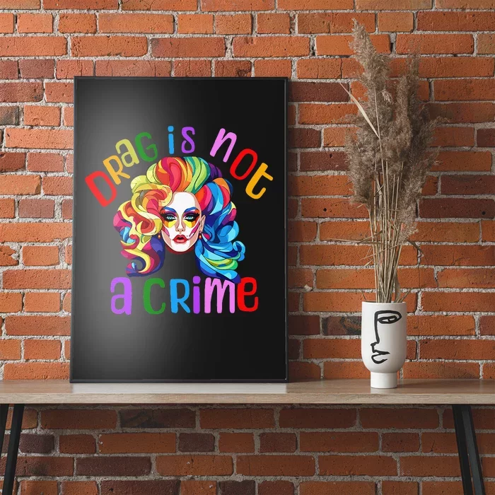 Drag Is Not A Crime Fabulous Drag Queen LGBTQ Equality Pride Poster