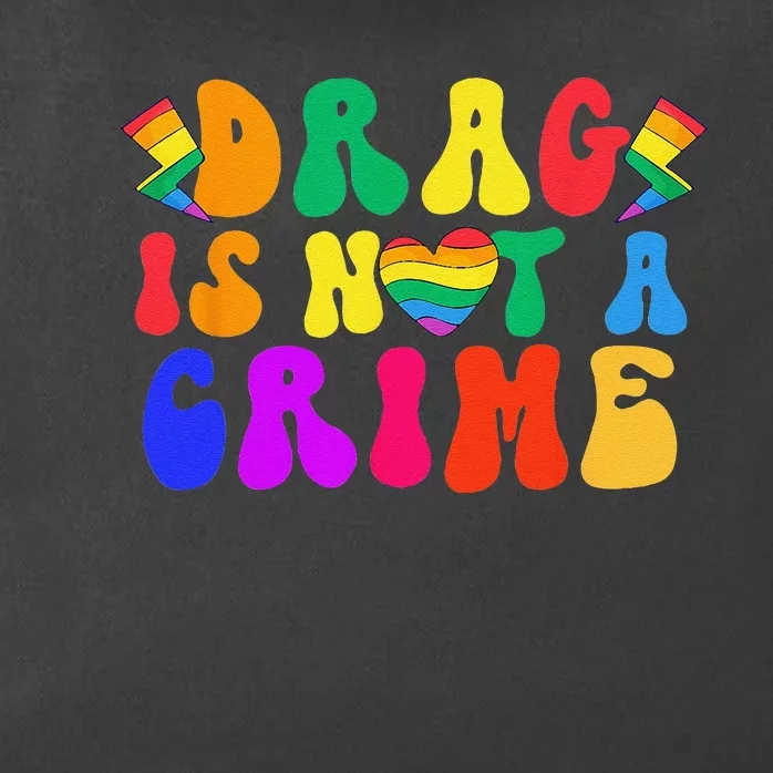 Drag Is Not A Crime LGBT Gay Pride Equality Drag Queen Funny Zip Tote Bag