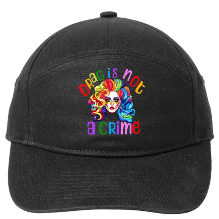 Drag Is Not A Crime Fabulous Drag Queen LGBTQ Equality Pride 7-Panel Snapback Hat