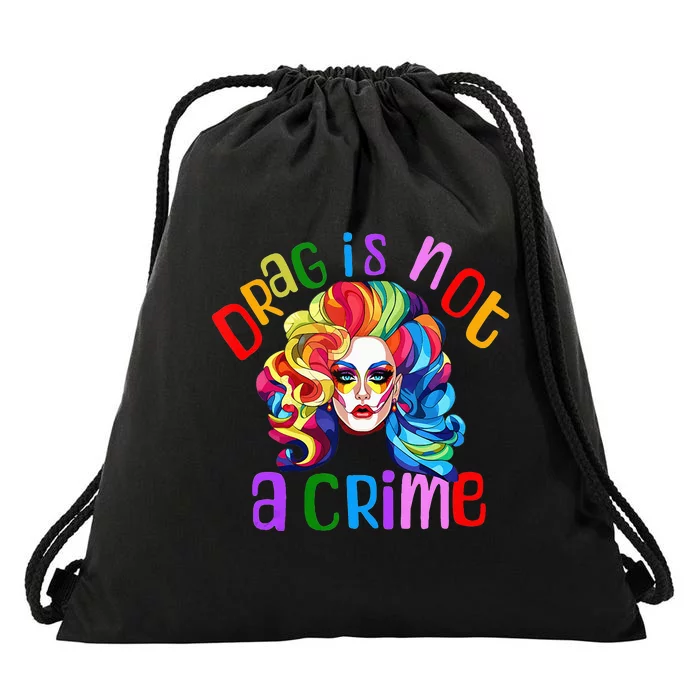 Drag Is Not A Crime Fabulous Drag Queen LGBTQ Equality Pride Drawstring Bag