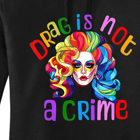 Drag Is Not A Crime Fabulous Drag Queen LGBTQ Equality Pride Women's Pullover Hoodie