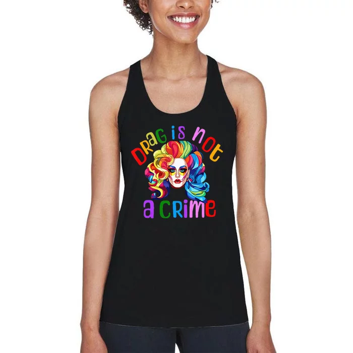 Drag Is Not A Crime Fabulous Drag Queen LGBTQ Equality Pride Women's Racerback Tank