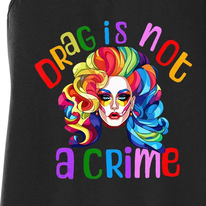 Drag Is Not A Crime Fabulous Drag Queen LGBTQ Equality Pride Women's Racerback Tank