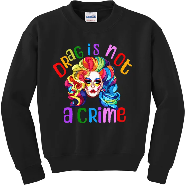 Drag Is Not A Crime Fabulous Drag Queen LGBTQ Equality Pride Kids Sweatshirt