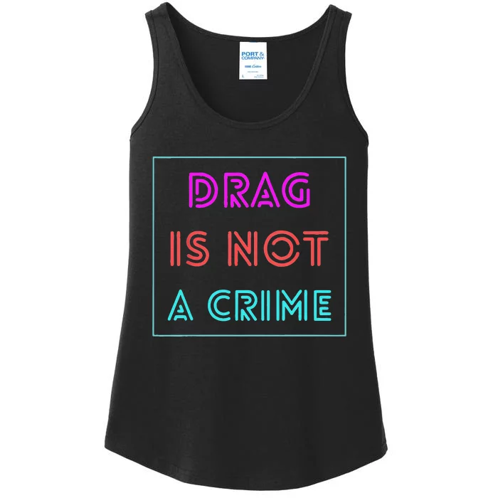 Drag Is Not A Crime Support Drag Queens LGBTQ Rights Pride Gift Ladies Essential Tank