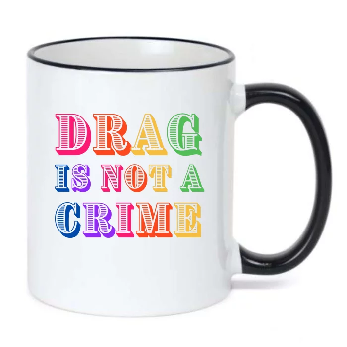 Drag Is Not A Crime Black Color Changing Mug