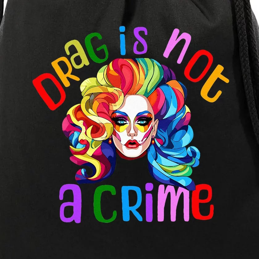 Drag Is Not A Crime Fabulous Drag Queen LGBTQ Equality Pride Drawstring Bag