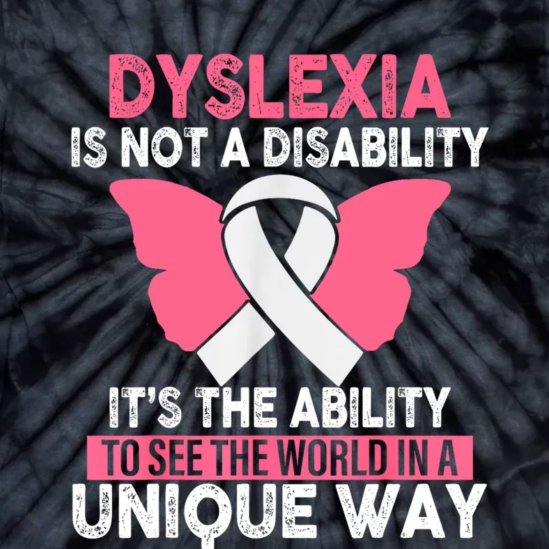 Dyslexia Is Not A Disability Its An Ability Awareness Tie-Dye T-Shirt