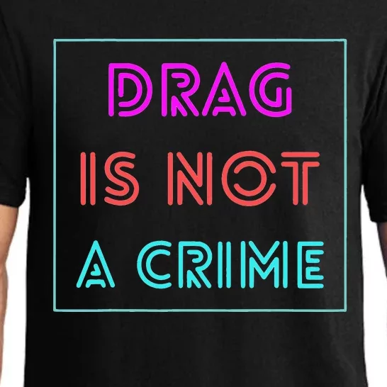 Drag Is Not A Crime Support Drag Queens LGBTQ Rights Pride Pajama Set