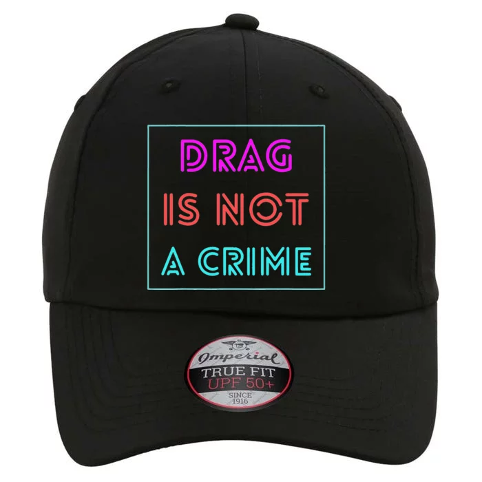 Drag Is Not A Crime Support Drag Queens LGBTQ Rights Pride The Original Performance Cap