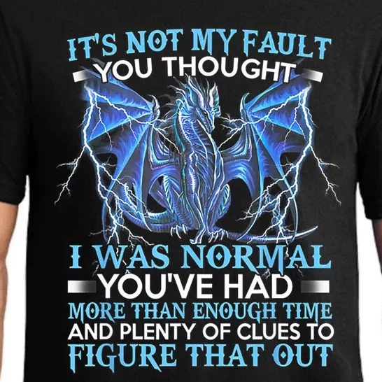 Dragon It's Not My Fault You Thought I Was Normal Pajama Set