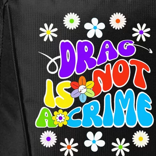 Drag is not a crime support drag queens City Backpack