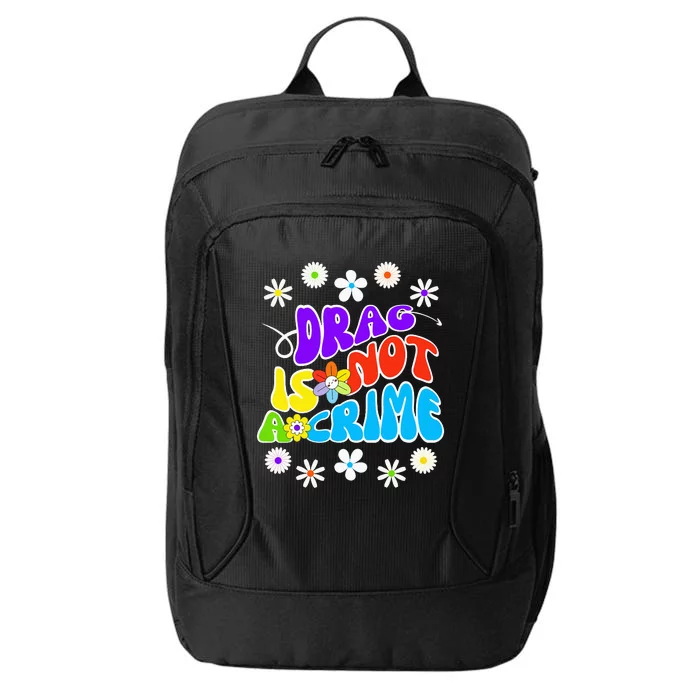 Drag is not a crime support drag queens City Backpack