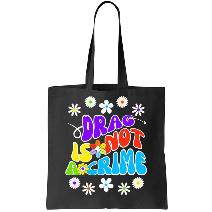 Drag is not a crime support drag queens Tote Bag