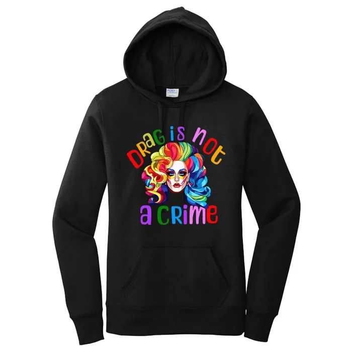 Drag Is Not A Crime Fabulous Drag Queen LGBTQ Equality Pride Women's Pullover Hoodie