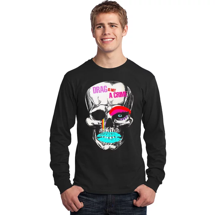 Drag Is Not A Crime Skull Long Sleeve Shirt