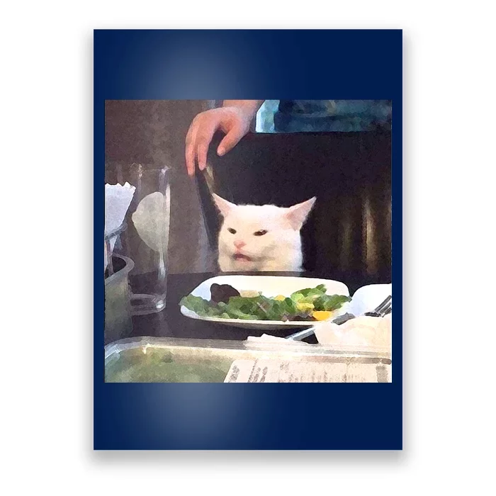 Dinner Table Cat Meme Funny Internet Yelling Poster