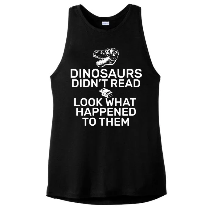 Dinosaurs Didn't Read Look What Happened To Them Ladies Tri-Blend Wicking Tank