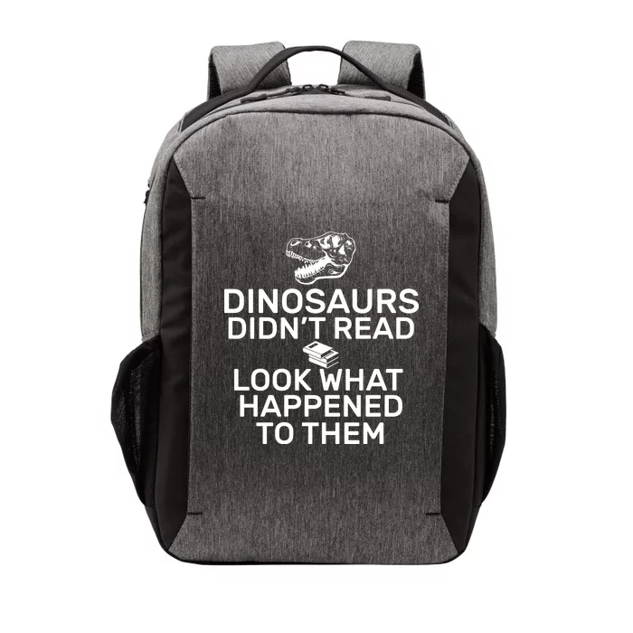 Dinosaurs Didn't Read Look What Happened To Them Vector Backpack