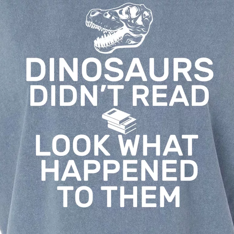 Dinosaurs Didn't Read Look What Happened To Them Garment-Dyed Women's Muscle Tee