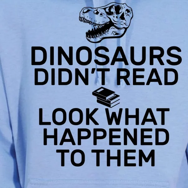 Dinosaurs Didn't Read Look What Happened To Them Unisex Surf Hoodie