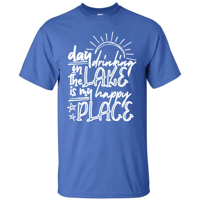 Day Ing On The Lake Is My Happy Place Summer Camping Meaningful Gift Tall T-Shirt