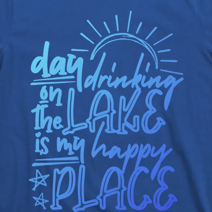 Day Ing On The Lake Is My Happy Place Summer Camping Meaningful Gift T-Shirt