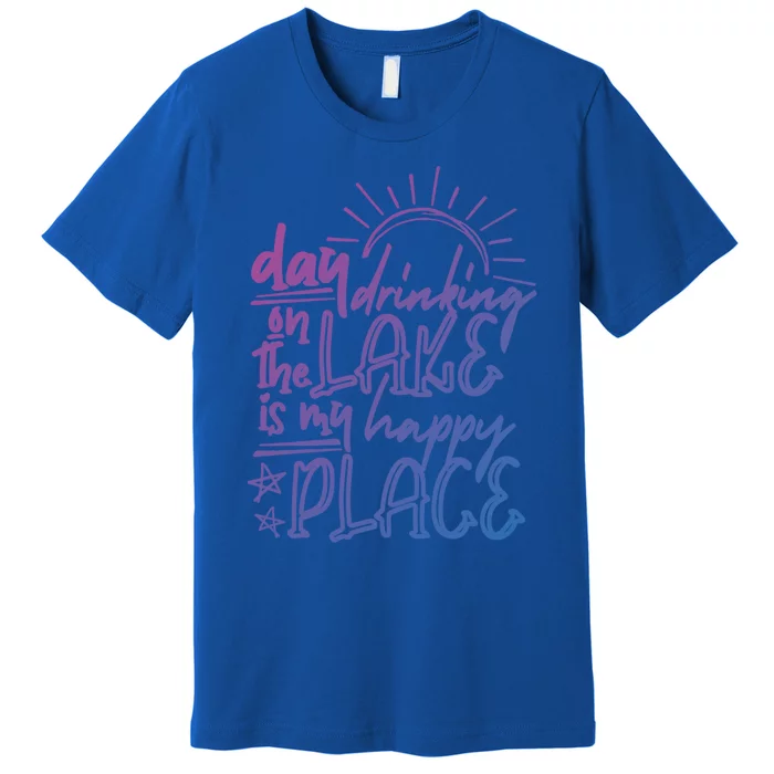 Day Ing On The Lake Is My Happy Place Summer Camping Meaningful Gift Premium T-Shirt