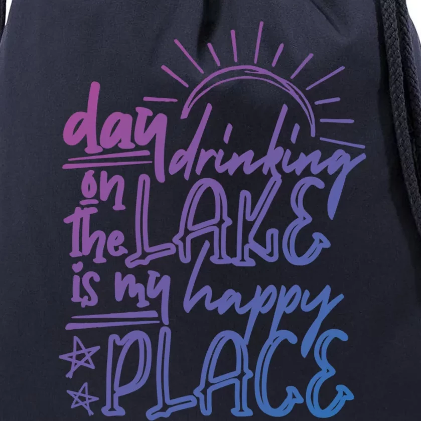 Day Ing On The Lake Is My Happy Place Summer Camping Meaningful Gift Drawstring Bag