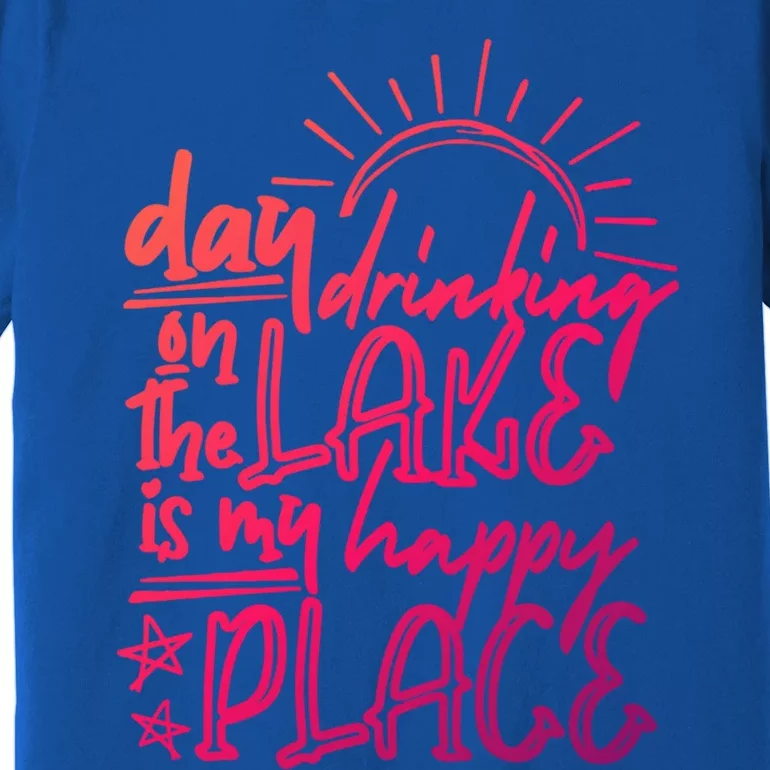 Day Ing On The Lake Is My Happy Place Summer Camping Meaningful Gift Premium T-Shirt