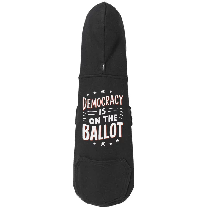 Democracy Is On The Ballot Civic Pride Design Doggie 3-End Fleece Hoodie