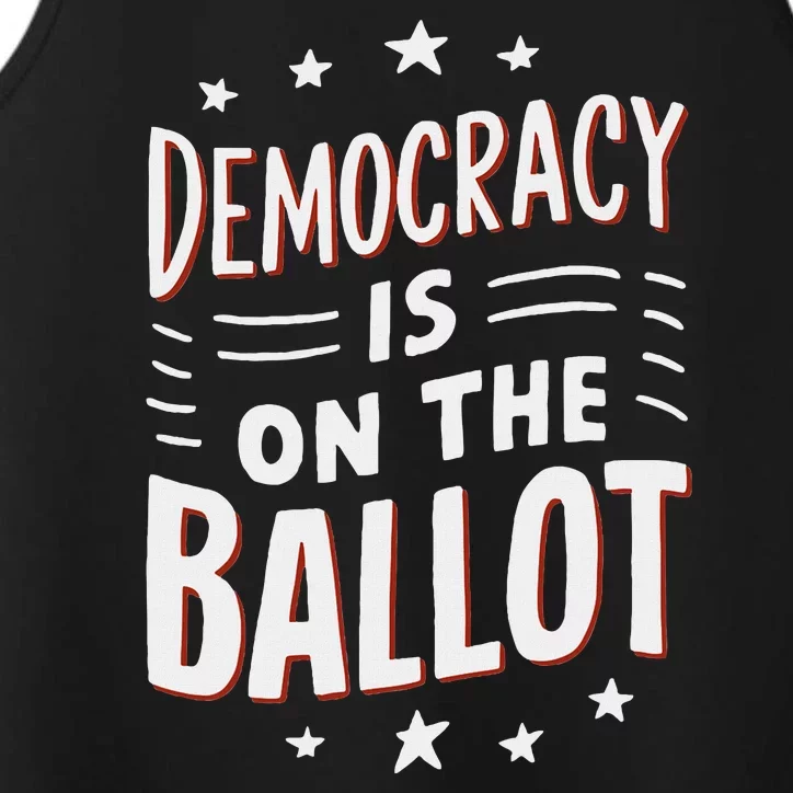 Democracy Is On The Ballot Civic Pride Design Performance Tank