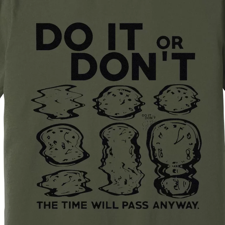 Do It Or DonT The Time Will Pass Anyway Premium T-Shirt