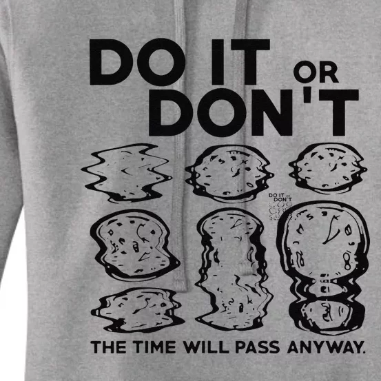 Do It Or DonT The Time Will Pass Anyway Women's Pullover Hoodie