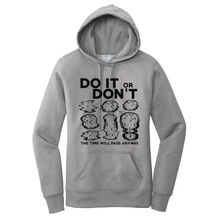 Do It Or DonT The Time Will Pass Anyway Women's Pullover Hoodie