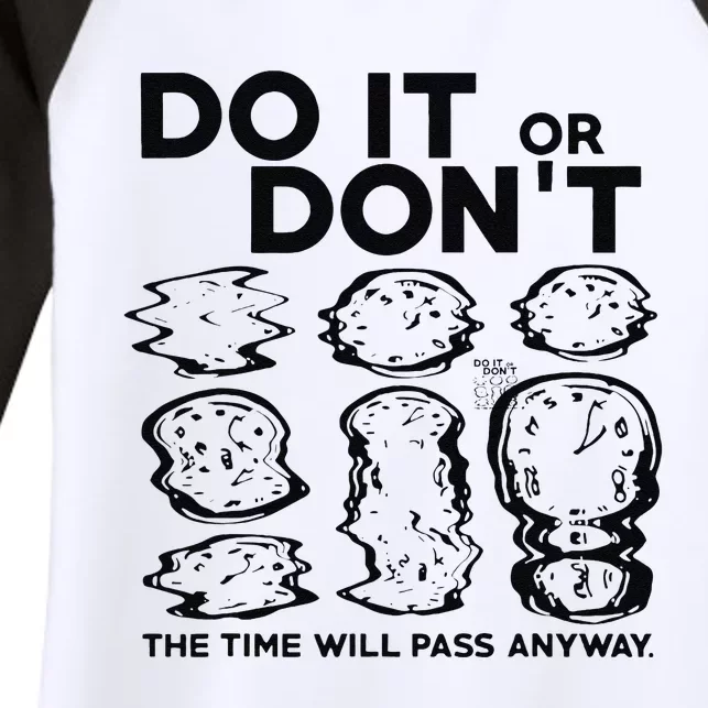 Do It Or DonT The Time Will Pass Anyway Women's Tri-Blend 3/4-Sleeve Raglan Shirt