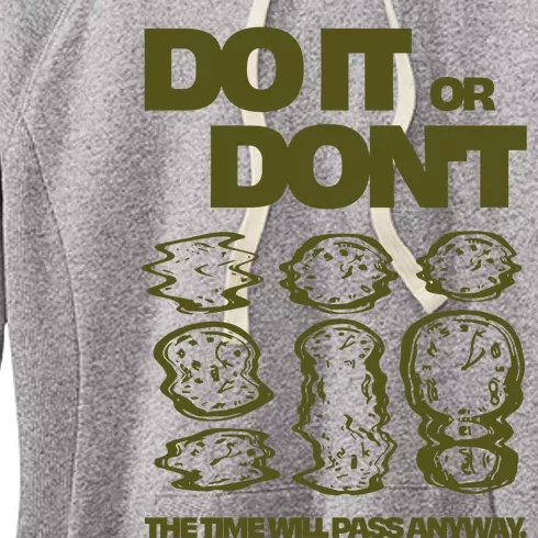 Do It Or DonT The Time Will Pass Anyway Women's Fleece Hoodie