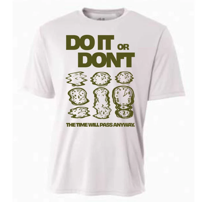 Do It Or DonT The Time Will Pass Anyway Cooling Performance Crew T-Shirt