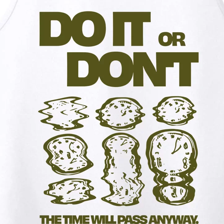 Do It Or DonT The Time Will Pass Anyway Performance Tank