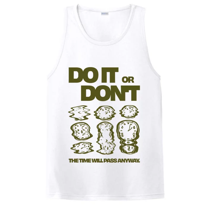 Do It Or DonT The Time Will Pass Anyway Performance Tank