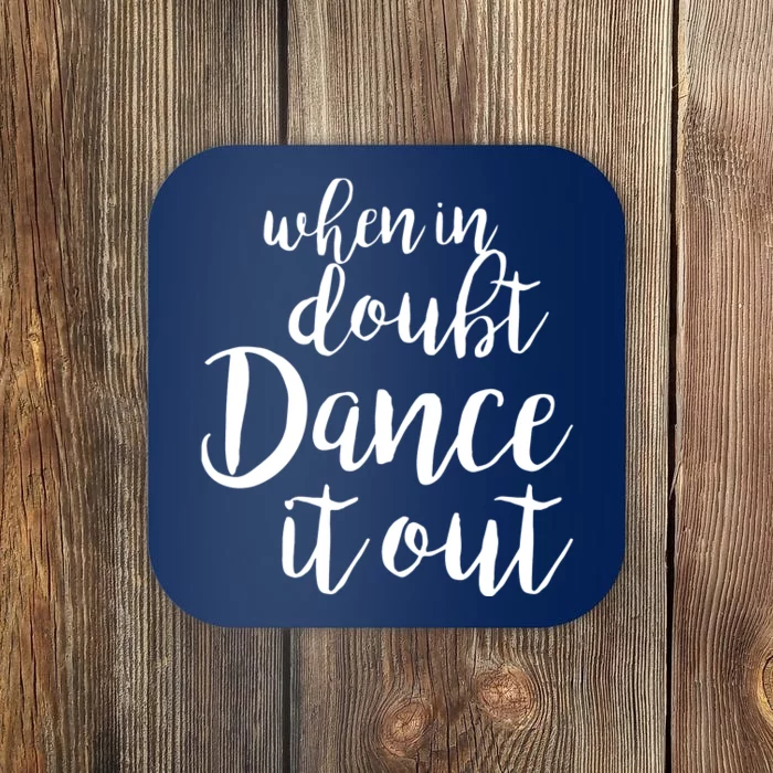 Dance It Out Cute Dance And Dance Gift For Dancers Coaster