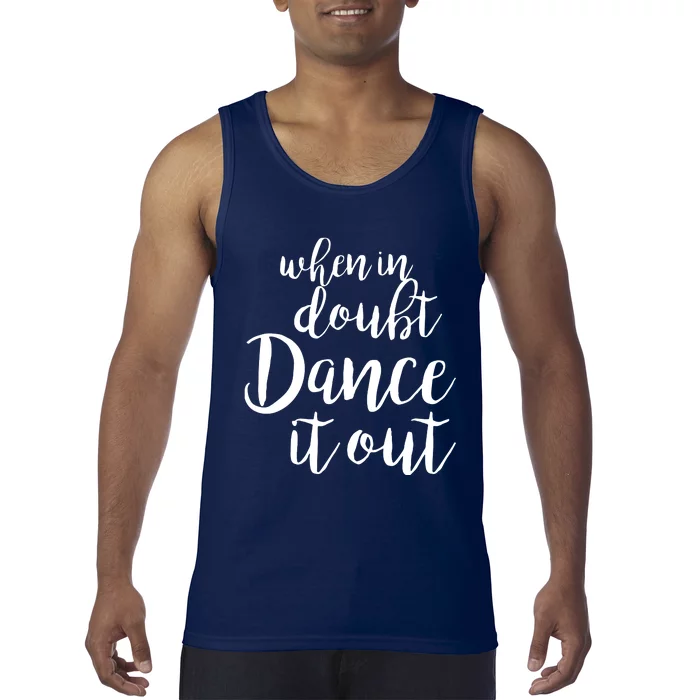 Dance It Out Cute Dance And Dance Gift For Dancers Tank Top