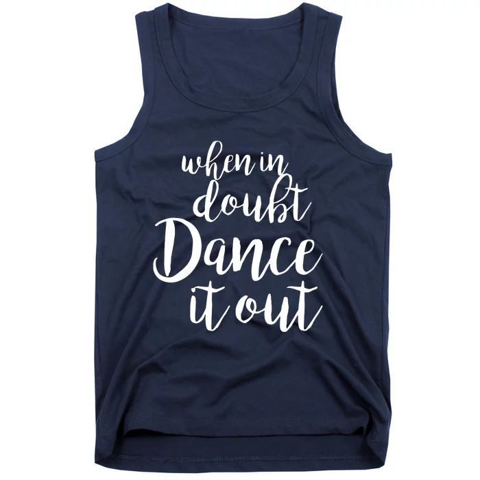 Dance It Out Cute Dance And Dance Gift For Dancers Tank Top